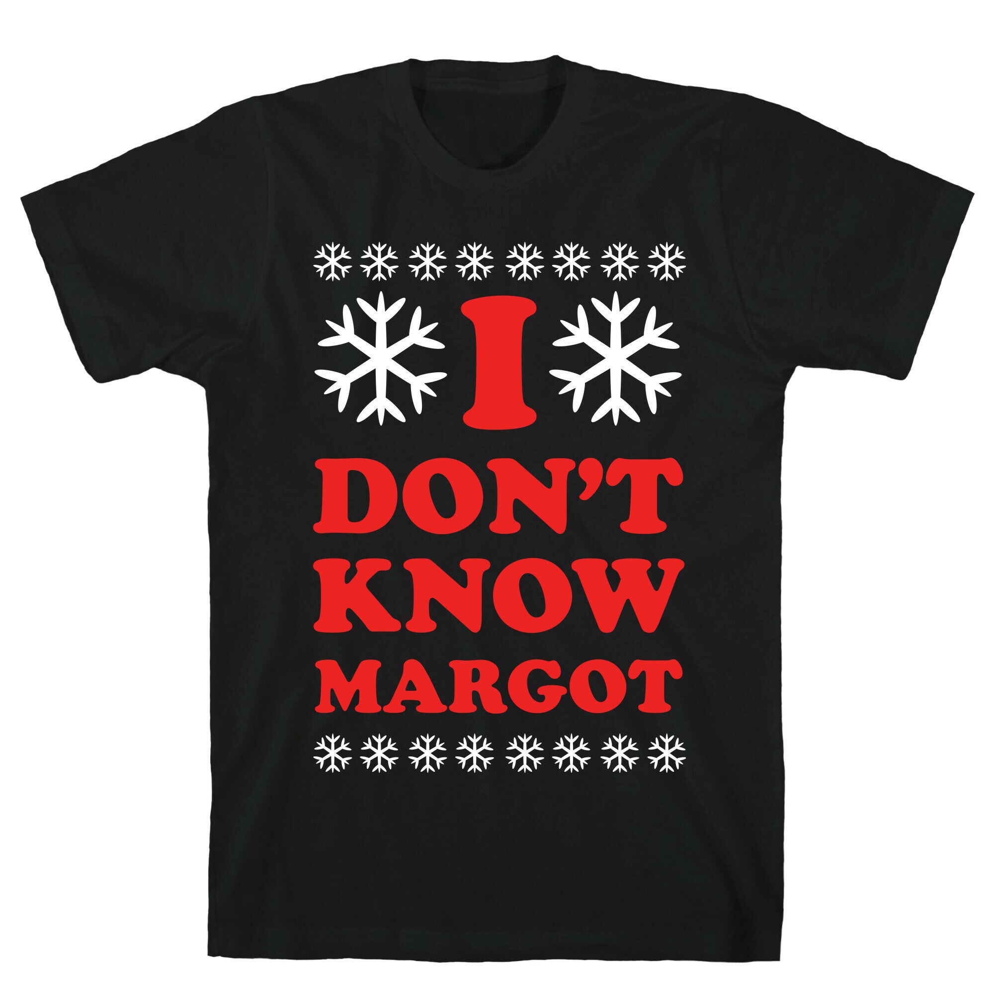 I Don't Know Margot T-Shirt